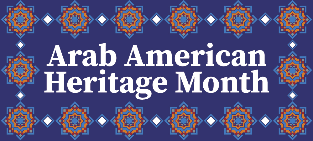 National Arab American Heritage Month