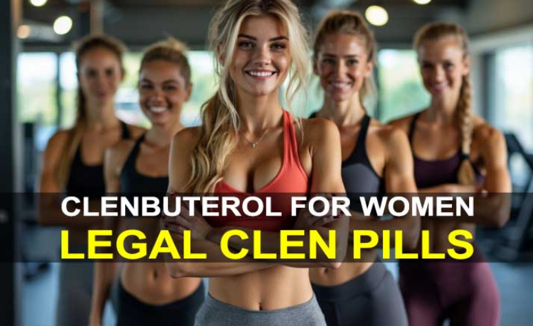 Clenbuterol for Women - Legal Clen Pills for Weight Loss, Cycle and Reduce Body Fat