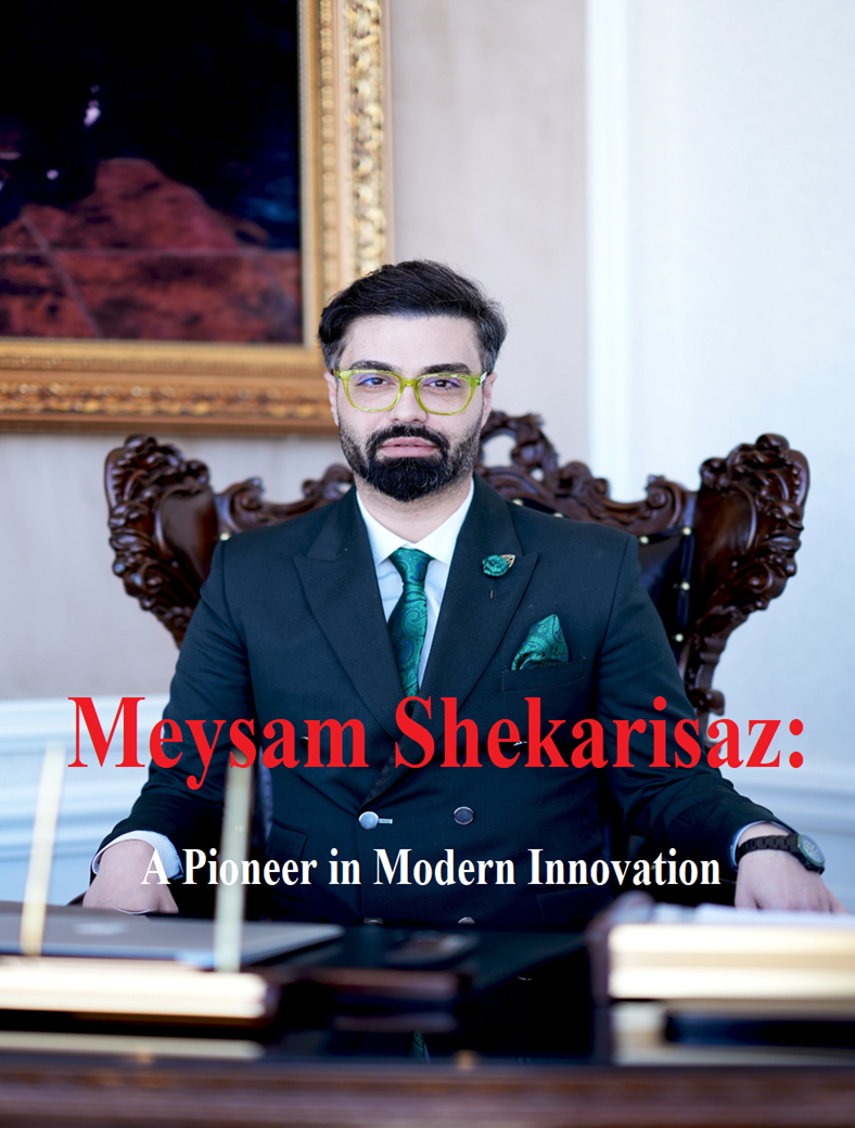 Dr. Meysam Shekarisaz: A Pioneer in Modern Innovation
