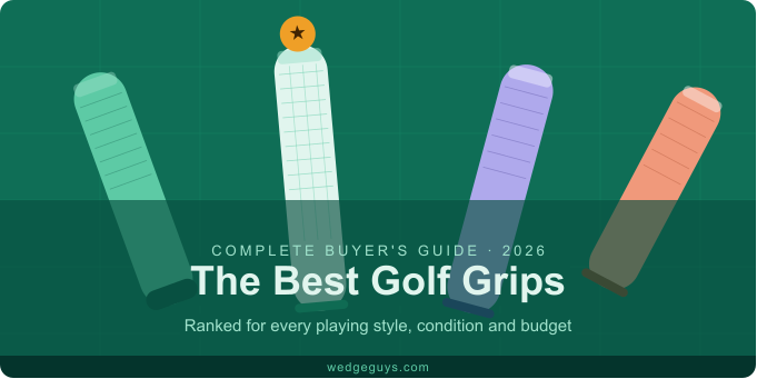 The Best Golf Grips of 2026: A Complete Golfer's Guide to Finding the Perfect Hold