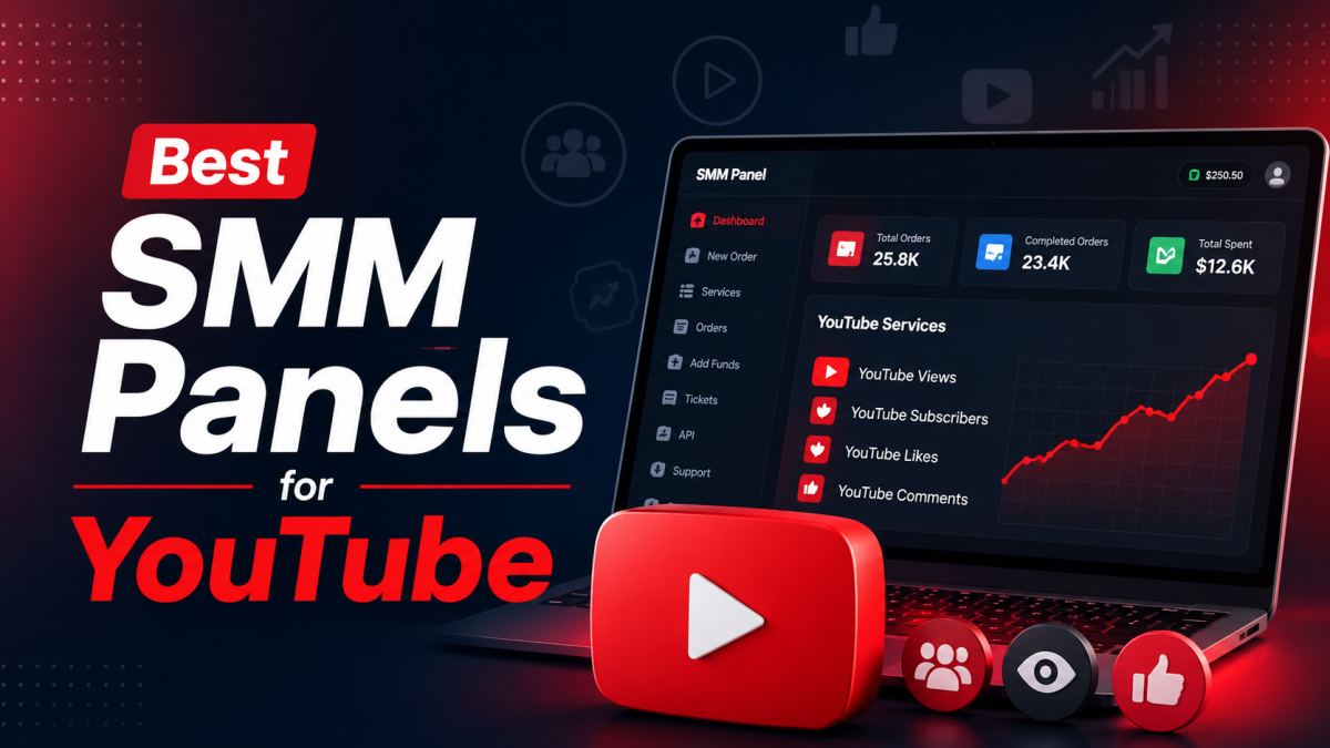 6 Best SMM Panel for YouTube Views, Subscribers & Likes