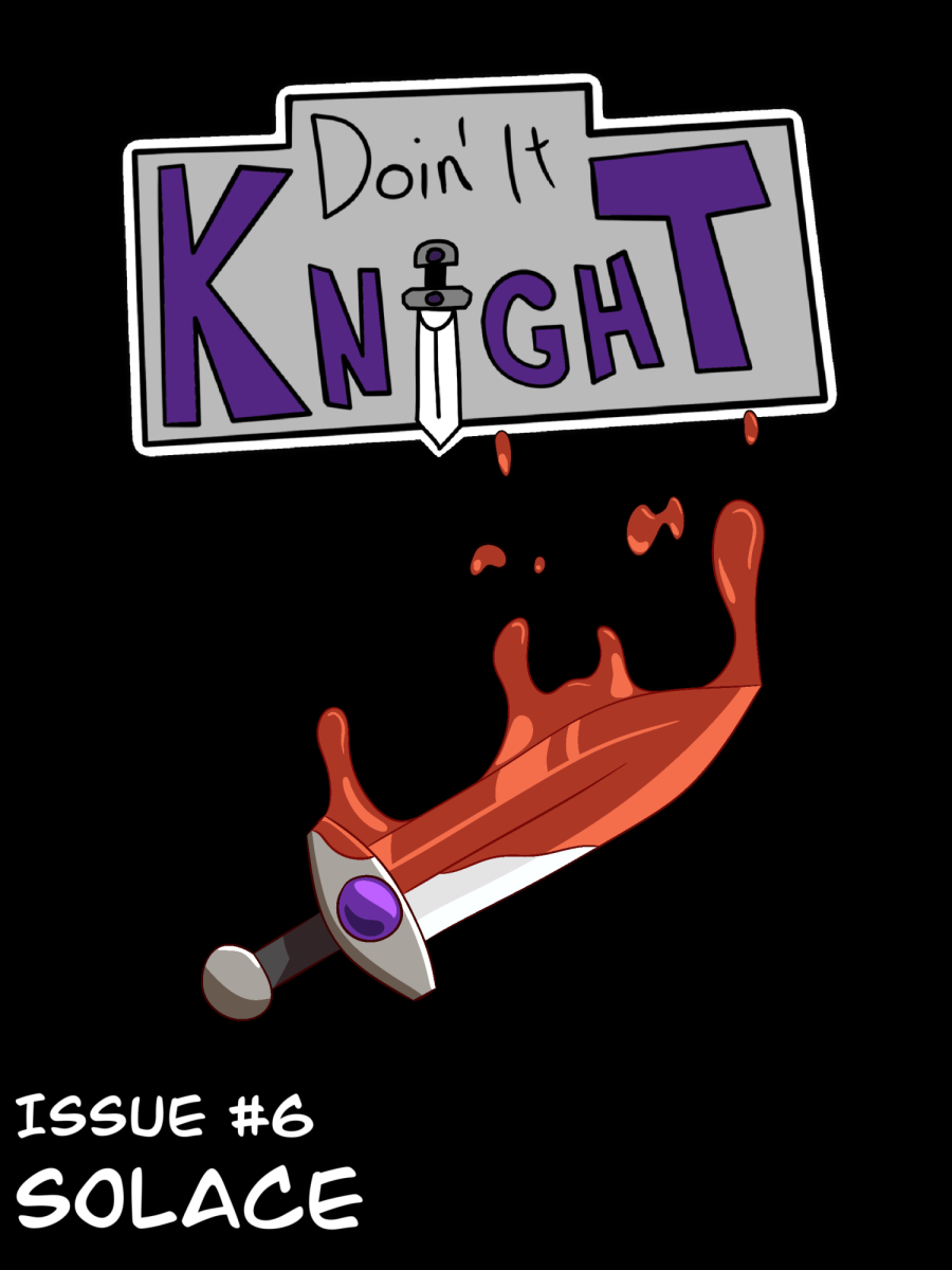 Doin' it Knight | Issue 6: Solace - FINALE
